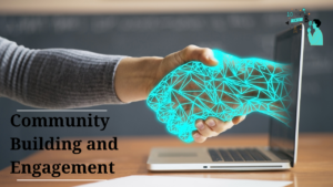 Engagement and Community Building